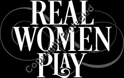 Real Women Play.. (2 Color)