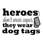 Heroes Dont Wear Tags
