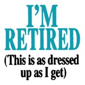 I m Retired