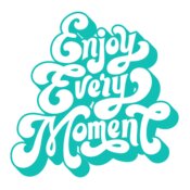 Enjoy Every Moment  Aqua 