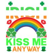 I m Not Irish But Kiss Me Anyway